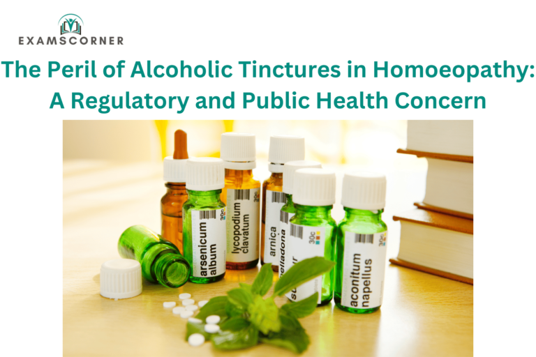 The Peril of Alcoholic Tinctures in Homoeopathy A Regulatory and Public Health Concern