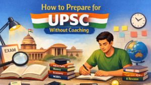 How to Prepare for UPSC Without Coaching